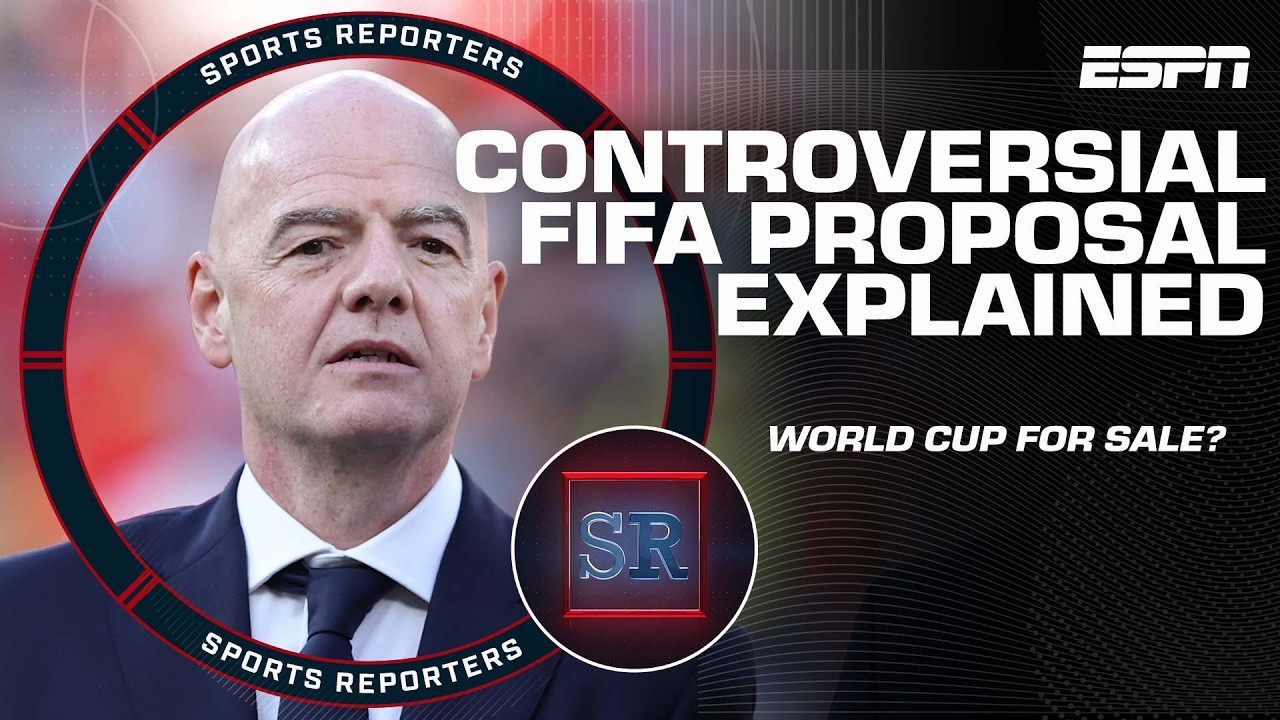 Explaining FIFA's proposal to sell World Cup stakes | The Sports Reporters