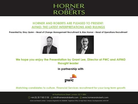 Horner and Roberts Presents: AIFMD: The latest interpretations and rulings