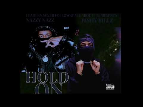 Nazzy Nazz - Hold On Ft Bishy Billz (Official Audio)