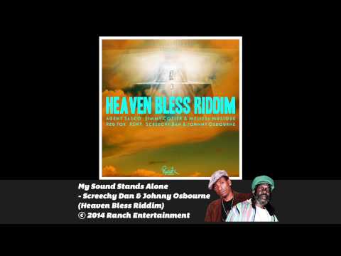 My Sound Stands Alone - Screechy Dan & Johnny Osbourne (Heaven Bless Riddim) Official Audio