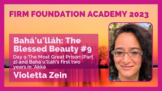 The Blessed Beauty #9: The Most Great Prison (Part 2) and Bahá&#39;u&#39;lláh&#39;s first two years in &#39;Akká