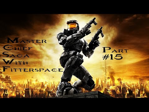 Master Chief Saga With Fitterspace: Part 15