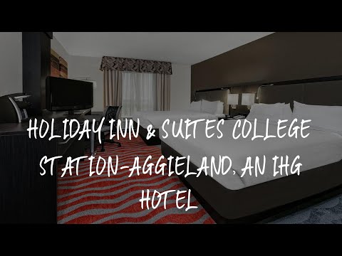Holiday Inn & Suites College Station-Aggieland, an IHG Hotel Review - College Station , United State