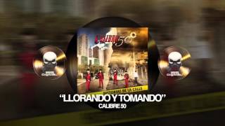 CALIBRE 50 - LLORANDO Y TOMANDO  (HISTORIAS DE LA CALLE)