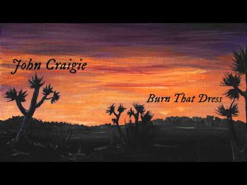 "Burn That Dress" - John Craigie