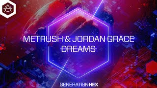Metrush &amp; Jordan Grace – Dreams (Official Audio)