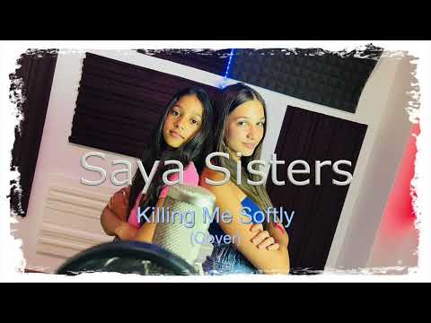 SAYA Sisters - Killing Me Softly (cover)