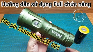 Hướng dẫn sử dụng Full chức năng đèn pin MATEMINCO MT 001