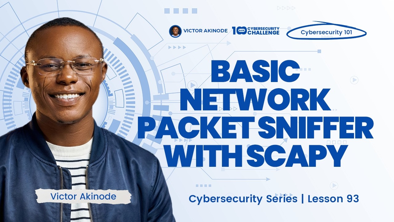 LESSON 93: Building Network Packet Sniffer with Scapy (Python for Cybersecurity)