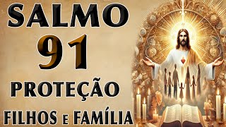 ESCUTE ESTE SALMO 91 PARA A PROTEÇÃO DOS FILHOS E DA FAMÍLIA
