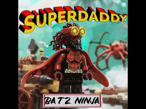Super Daddy - Batz Ninja