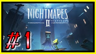 僕はこの手を離さない『 LITTLE NIGHTMARESⅡ -リトルナイトメア２- 』#1