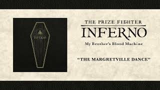 The Prize Fighter Inferno - The Margretville Dance [Official Audio]