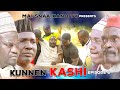 KUNNEN KASHI EPISODE 6 Latest Hausa Series 2021