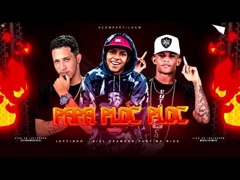 JEFFINHO BIEL XCAMOSO PART. MC RICK - PAPA PLOC PLOC LANÇAMENTO 2019