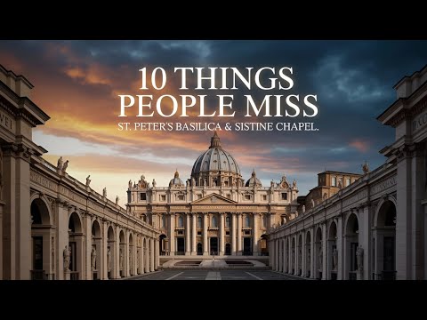 10 Hidden Gems at St. Peter’s Basilica & Sistine Chapel You Can’t Miss | Vatican Secrets