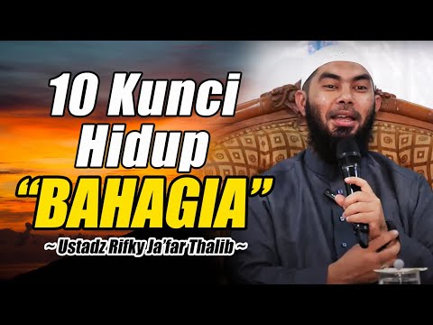 10 KUNCI HIDUP BAHAGIA || USTADZ RIFKY JA'FAR THALIB TERBARU