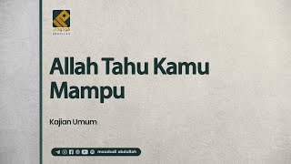 Download lagu 🔴 [LIVE] Allah Tahu Kamu Mampu - Ustadz Maududi Abdullah, Lc حفظه الله mp3