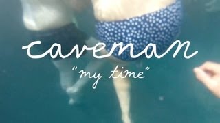 Caveman - My Time | Welcome Campers