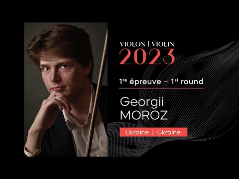 CMIM Violon 2023 - 1ère épreuve | First Round - Georgii Moroz
