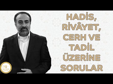 Ebubekir Sifil - Hadis Tarihi, Rivâyet, Cerh ve Tadil Üzerine Sorular