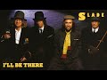 Slade - I'll Be There (Official Audio)