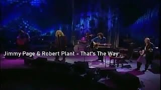 Jimmy Page &amp; Robert Plant ~ That's The Way ~ 1994 ~ Live Video, from Unledded