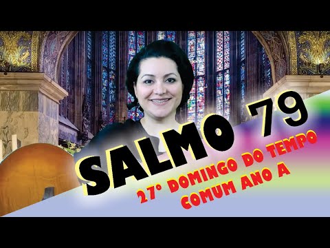 A Salmo 79 A Vinha do Senhor é a Casa de Israel - CATÓLICA