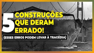 5 CONSTRUÇÕES QUE DERAM ERRADO