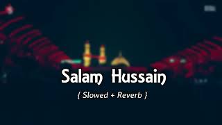 Salam Hussain (Slowed And Reverb)  NAdeem Sarwer  