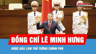 Đồng chí Lê Minh Hưng được bầu làm Thủ tướng Chính phủ 