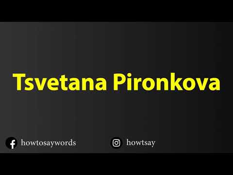 How To Pronounce Tsvetana Pironkova