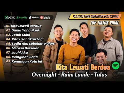 KITA LEWATI BERDUA - Overnight | DUNIA YANG NANTI - Raim Laode | JATUH SUKA | LAGU TOP SPOTIFY 2026