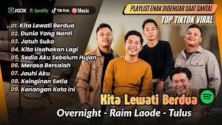 Download lagu KITA LEWATI BERDUA - Overnight | DUNIA YANG NANTI - Raim Laode | JATUH SUKA | LAGU TOP SPOTIFY 2026 mp3