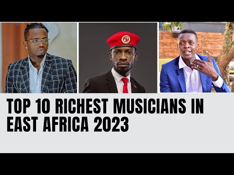 Top 10 richest Musicians in East  Africa 2023: Don't miss