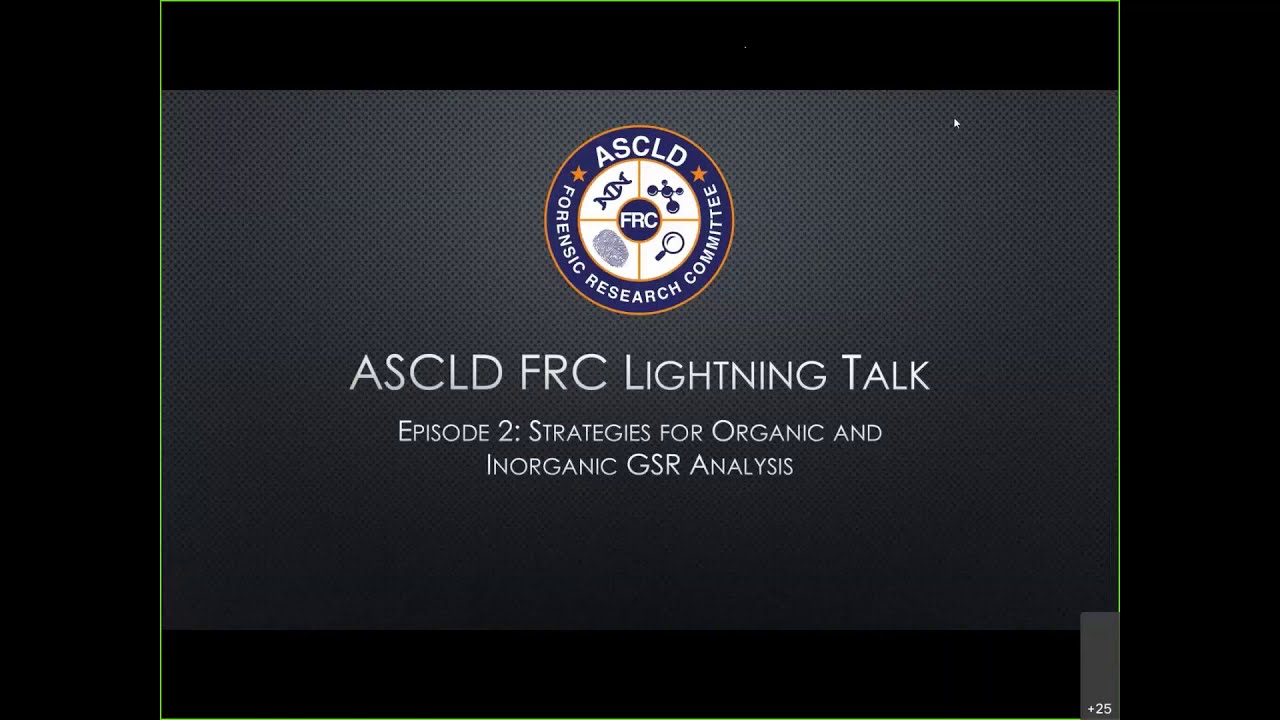 Lightning Talks, Episode 2: Strategies for Organic and Inorganic GSR Analysis
