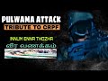 PULWAMA ATTACK CRPF Tribute Song Innum Enna Thozha Tribute CRPF Jawans Tribute SSCreations