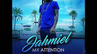 JAHMIEL - MY ATTENTION {MARGARITA RIDDIM} JULY 2017