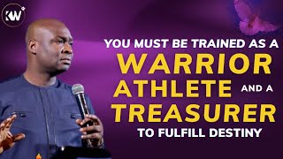 YOU MUST BE TRAINED AS A WARRIOR, AN ATHLETE & A TREASURER TO FULFILL DESTINY- Apostle Joshua Selman