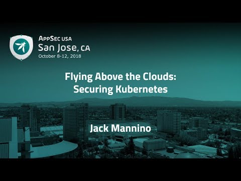 Image thumbnail for talk Flying Above the Clouds: Securing Kubernetes
