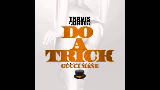 Travis Porter ft. Gucci Mane - Do A Trick (Remix)