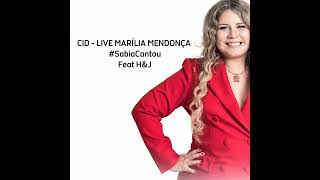 Sabiá Feat H&amp;J | CID - LIVE MARÍLIA MENDONÇA