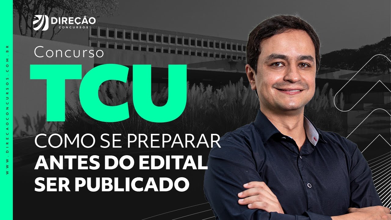 CONCURSO TCU: COMO SE PREPARAR ANTES DO EDITAL SER PUBLICADO (Erick Alves)