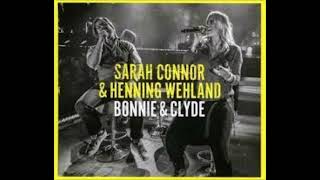 SARAH CONNOR &amp; HENNING WEHLAND - Bonnie &amp; Clyde (2015)