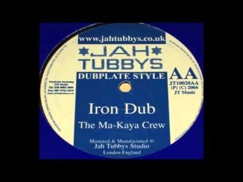 The Ma-Kaya Crew - Iron Dub