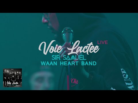 Sir Samuel x Waan Heart Band - Voie Lactée (Version Live)