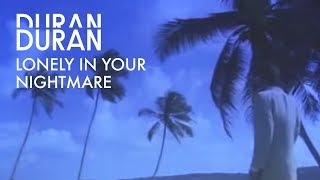 Duran Duran - Lonely In Your Nightmare (Official Music Video)