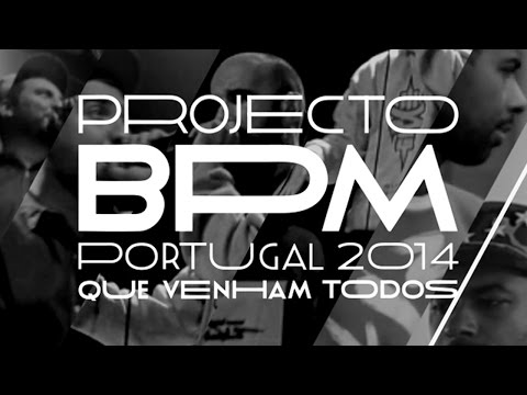 PROJECTO BPM - Portugal Tour 2014 [QUE VENHAM TODOS! Episódio 01]