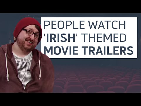 Irish People Watch 'Irish' Themed Movie Trailers
