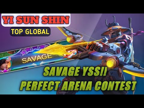 SAVAGE YSS!! Perfect Arena Contest - Top Global Yi Sun-Shin- Mobile Legends